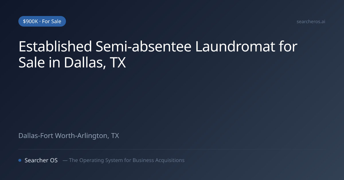 Established Semi-absentee Laundromat for Sale in Dallas, TX | Searcher OS